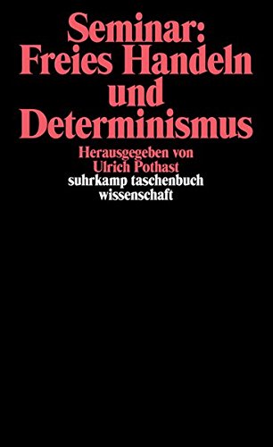 Beispielbild fr Seminar: Freies Handeln und Determinismus: Herausgegeben und eingeleitet von Ulrich Pothast (suhrkamp taschenbuch wissenschaft) Herausgegeben und eingeleitet von Ulrich Pothast zum Verkauf von Antiquariat Mander Quell