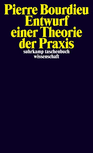 9783518278918: Entwurf einer Theorie der Praxis: auf der ethnologischen Grundlage der kabylischen Gesellschaft: 291