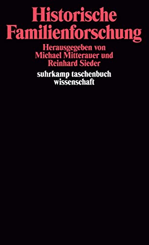 Historische Familienforschung. hrsg. von Michael Mitterauer u. Reinhard Sieder, Suhrkamp-Taschenb...