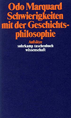 Schwierigkeiten mit der Geschichtsphilosophie: Aufsätze (suhrkamp taschenbuch wissenschaft).