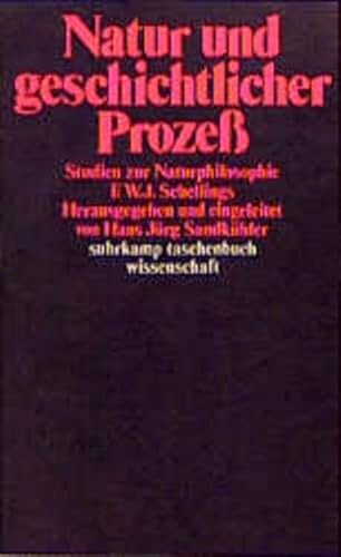 Natur und geschichtlicher Prozeß. Studien zur Naturphilosophie F. W. J. Schellings.