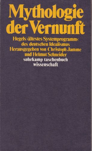 Beispielbild fr Mythologie der Vernunft. Hegels ltestes Systemprogramm des deutschen Idealismus. zum Verkauf von medimops