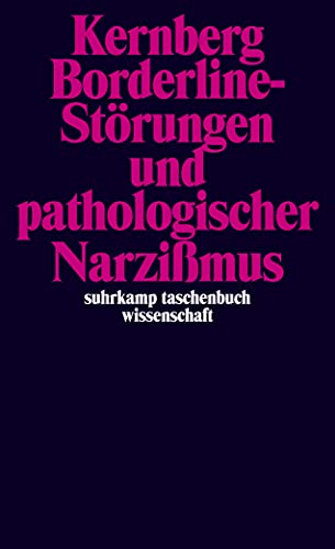 Borderline-Störungen und pathologischer Narzissmus. Übers. von Hermann Schultz / Suhrkamp-Taschen...