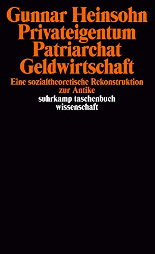 Beispielbild fr Privateigentum, Patriarchat, Geldwirtschaft. Eine sozialtheoretische Rekonstruktion zur Antike. zum Verkauf von medimops