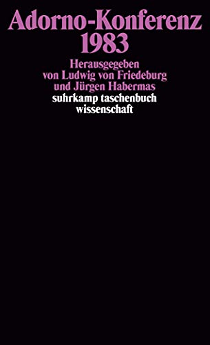 Adorno-Konferenz : 1983. hrsg. von Ludwig von Friedeburg u. Jürgen Habermas / Suhrkamp-Taschenbuc...