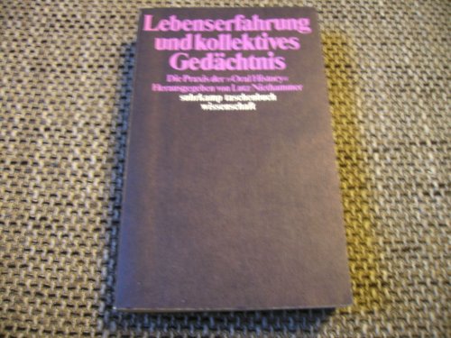 Stock image for Lebenserfahrung und kollektives Gedchtnis. Die Praxis der Oral History. for sale by medimops
