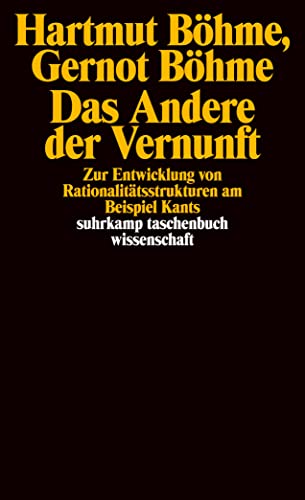 Stock image for Das Andere der Vernunft: Zur Entwicklung von Rationalittsstrukturen am Beispiel Kants (suhrkamp taschenbuch wissenschaft) for sale by medimops