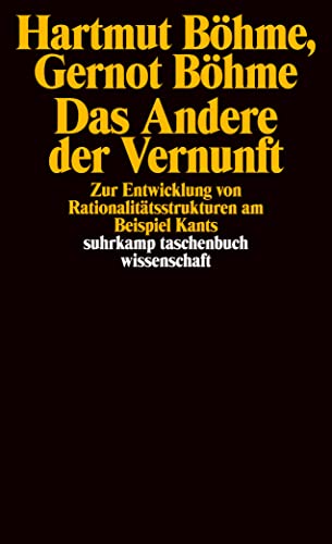 Stock image for Das Andere der Nernunst: Zur Entwicklung von Rationalitatsstrukturen am Beispiel Kants for sale by Moe's Books