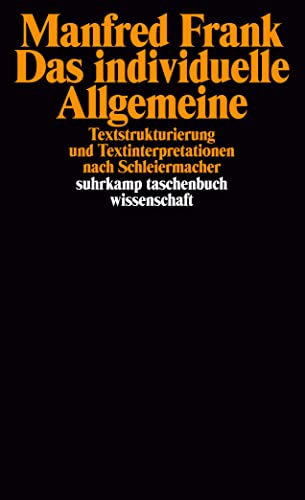 Stock image for Das individuelle Allgemeine: Textstrukturierung und -interpretation nach Schleiermacher (suhrkamp taschenbuch wissenschaft) for sale by Nietzsche-Buchhandlung OHG