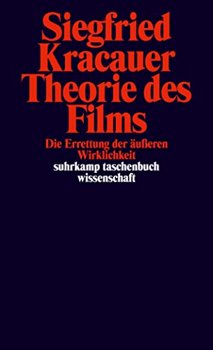 Theorie des Films: Die Errettung der äusseren Wirklichkeit - Kracauer, Siegfried
