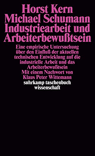 Beispielbild fr Industriearbeit und Arbeiterbewutsein: Eine empirische Untersuchung ber den Einflu der aktuellen technischen Entwicklung auf die industrielle . (suhrkamp taschenbuch wissenschaft) zum Verkauf von medimops