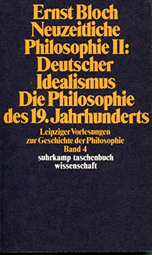 Leipziger Vorlesungen IV zur Geschichte der Philosophie 1950 - 1956. Neuzeitliche Philosophie II. (9783518281703) by Bloch, Ernst; Braun, Eberhard; Dietschy, Beat R.; Gekle, Hanna.; RÃ¶mer, Ruth; Schmidt, Burghart