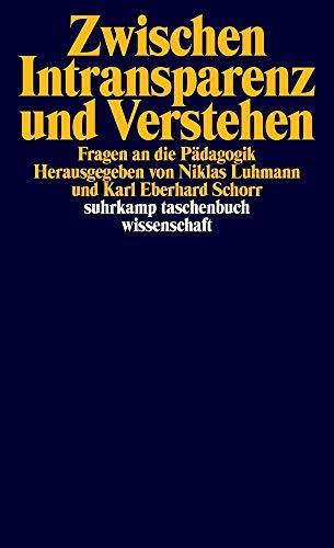 Beispielbild fr Zwischen Intransparenz und Verstehen: Fragen an die Pdagogik (suhrkamp taschenbuch wissenschaft) zum Verkauf von medimops