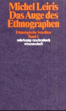 Das Auge des Ethnographen. Ethnologische Schriften - Band 2. Übersetzt von Rolf Wintermeyer. Hera...
