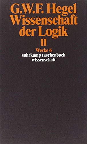 Stock image for Wissenschaft Der Logik: Die Objektive Logik; Die Subjektive Logik: Bd.2 for sale by Revaluation Books