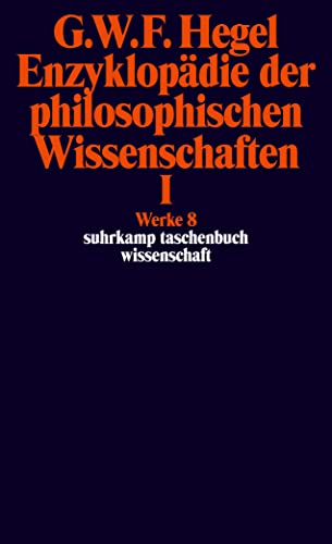 Stock image for Enzyklopdie Der Philosophischen Wissenschaften Im Grundrisse (1830): Die Wissenschaft Der Logik. Mit D. Mndl. Zustzen: Tl.1 for sale by Revaluation Books