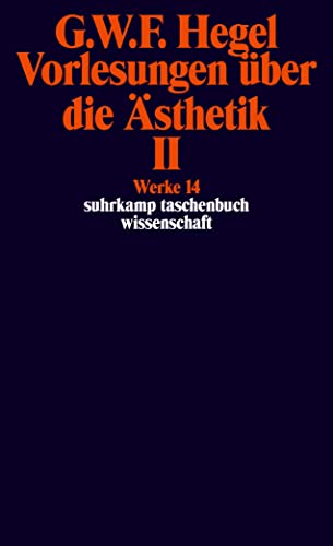 Werke in 20 BÃ¤nden und Register, Bd.14, Vorlesungen Ã¼ber die Ã„sthetik II. (9783518282144) by Hegel, Georg Wilhelm Friedrich; Moldenhauer, Eva