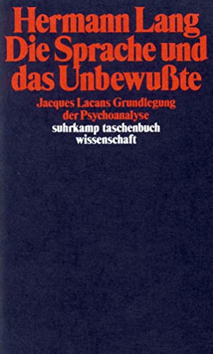 Die Sprache und das UnbewuÃŸte. Jacques Lacans Grundlegung der Psychoanalyse. (9783518282267) by Lang, Hermann