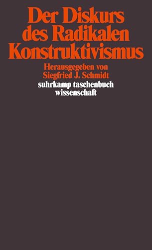 9783518282366: Der Diskurs des radikalen Konstruktivismus (Suhrkamp Taschenbuch Wissenschaft) (German Edition)