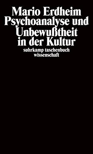 9783518282540: Psychoanalyse und Unbewutheit in der Kultur: Aufstze 1980-1987