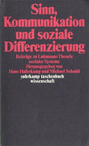 Beispielbild fr Sinn, Kommunikation und soziale Differenzierung. Beitrge zu Luhmanns Theorie sozialer Systeme. zum Verkauf von medimops