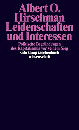 Beispielbild fr Leidenschaften und Interessen. Politische Begrndungen des Kapitalismus vor seinem Sieg zum Verkauf von medimops