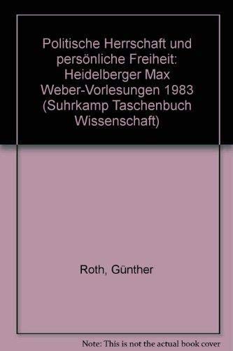 9783518282809: Politische Herrschaft und persnliche Freiheit: Heidelberger Max Weber-Vorlesungen 1983 (Suhrkamp Taschenbuch Wissenschaft)