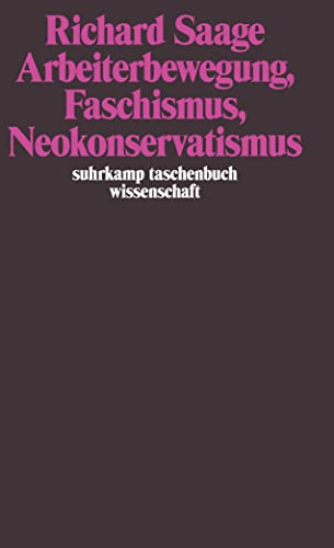 Beispielbild fr Arbeiterbewegung, Faschismus, Neokonservatismus (suhrkamp taschenbuch wissenschaft) zum Verkauf von medimops