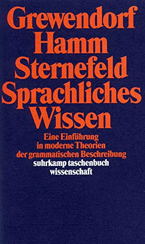 Beispielbild fr Sprachliches Wissen: Eine Einfuhrung in moderne Theorien der grammatischen Beschreibung (Suhrkamp Taschenbuch Wissenschaft) (German Edition) zum Verkauf von Better World Books