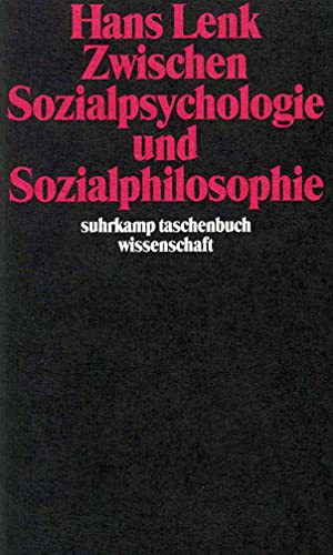 Zwischen Sozialpsychologie und Sozialphilosophie (Suhrkamp Taschenbuch Wissenschaft) (German Edition) (9783518283080) by Lenk, Hans