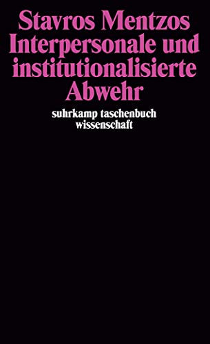 Interpersonale und institutionalisierte Abwehr (Suhrkamp Taschenbuch Wissenschaft) (German Edition) (9783518283097) by Mentzos, Stavros