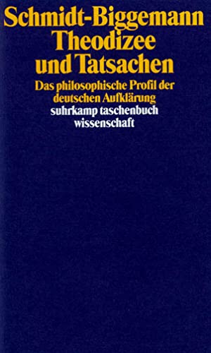 9783518283226: Schmidt-Biggemann, W: Theodizee und Tatsachen: Das philosophische Profil der deutschen Aufklrung: 722