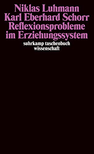 Reflexionsprobleme im Erziehungssystem. (9783518283400) by Luhmann, Niklas; Schorr, Karl Eberhard