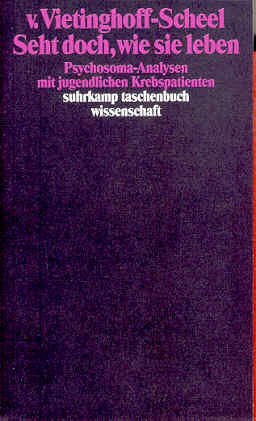 Beispielbild fr "Seht doch, wie sie leben: Psychosoma-Analysen mit jugendlichen Krebspatienten Sondereinband " 19. März 1991 von Alfrun von Vietinghoff-Scheel (Autor) zum Verkauf von Nietzsche-Buchhandlung OHG