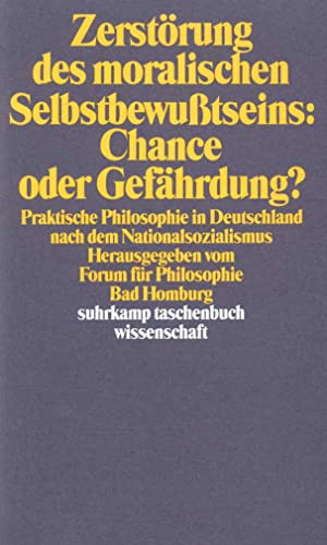 Beispielbild fr Zerstrung des moralischen Selbstbewutseins: Chance oder Gefhrdung? praktische Philosophie in Deutschland nach dem Nationalsozialismus, zum Verkauf von modernes antiquariat f. wiss. literatur