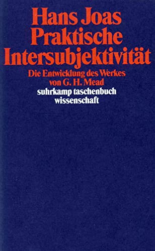 9783518283653: Praktische Intersubjektivitt: Die Entwicklung des Werkes von George Herbert Mead (Suhrkamp Tassenbuch Wissenschaft)