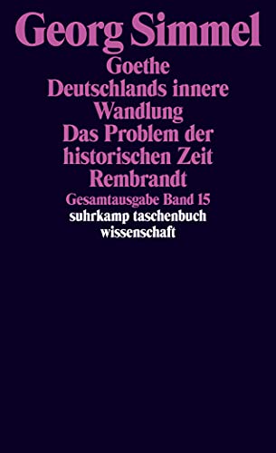 9783518284155: Goethe (1913). Deutschlands innere Wandlung (1914). Das Problem der historischen Zeit (1916). Rembrandt (1916): Gesamtausgabe in 24 Bnden, Band 15: 815