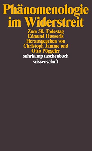 9783518284438: Phänomenologie im Widerstreit: Zum 50. Todestag Edmund Husserls (Suhrkamp Taschenbuch Wissenschaft) (German Edition)