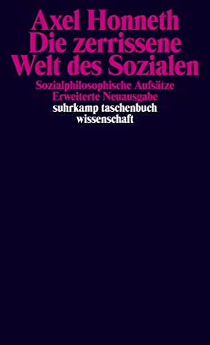 Die zerrissene Welt des Sozialen. Sozialphilosophische AufsÃ¤tze. (9783518284490) by Honneth, Axel