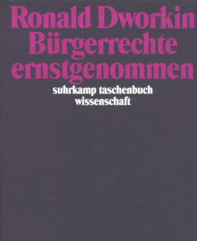 Beispielbild fr Brgerrechte ernstgenommen. bersetzt von Ursula Wolf. zum Verkauf von Antiquariat Bader Tbingen