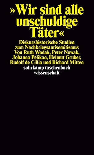 Imagen de archivo de Wir sind alle unschuldige Tter -Diskurshistorische Studien zum Nachkriegsantisemitismus a la venta por 3 Mile Island