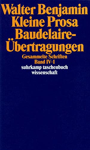 Beispielbild fr Gesammelte Schriften: Band IV: Kleine Prosa. Baudelaire-bertragungen. 2 Teilbnde (suhrkamp taschenbuch wissenschaft) zum Verkauf von medimops