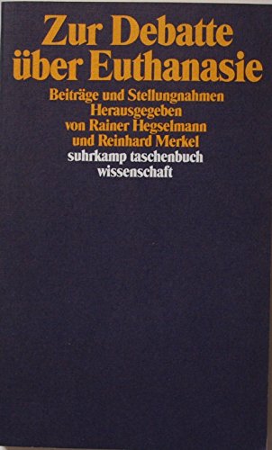 Zur Debatte über Euthanasie : Beiträge und Stellungnahmen. hrsg. von Rainer Hegselmann und Reinhard Merkel / Suhrkamp-Taschenbuch Wissenschaft ; 943; Teil von: Anne-Frank-Shoah-Bibliothek - Hegselmann, Rainer (Herausgeber)