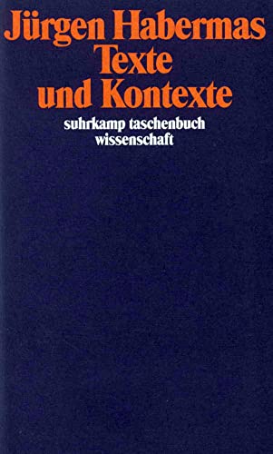 Texte und Kontexte. - Habermas, Jürgen