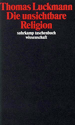 Die unsichtbare Religion. (9783518285473) by Luckmann, Thomas