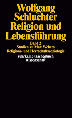 Religion und Lebensführung: Band 2: Studien zu Max Webers Religions- und Herrschaftssoziologie: BD II (suhrkamp taschenbuch wissenschaft) - Wolfgang Schluchter
