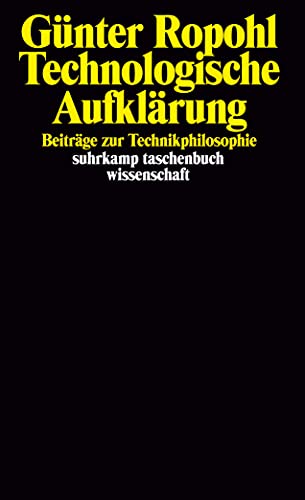 Stock image for Technologische Aufklärung: Beiträge zur Technikphilosophie (Broschiert) von Günter Ropohl (Autor) for sale by Nietzsche-Buchhandlung OHG