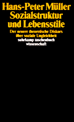 Sozialstruktur und Lebensstile: Der neuere theoretische Diskurs uÌˆber soziale Ungleichheit (Suhrkamp Taschenbuch Wissenschaft) (German Edition) (9783518285824) by MuÌˆller, Hans-Peter