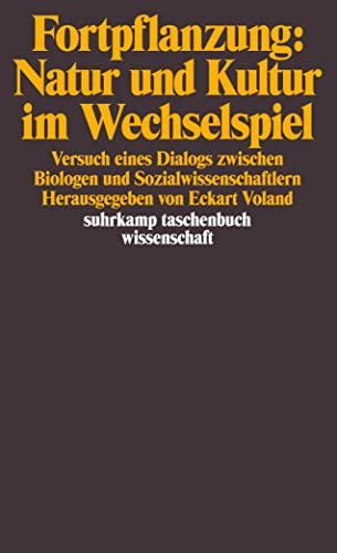 Beispielbild fr Fortpflanzung: Natur und Kultur im Wechselspiel: Versuch eines Dialogs zwischen Biologen und Sozialwissenschaftlern (suhrkamp taschenbuch wissenschaft) Broschiert  " 27. Januar 1992 zum Verkauf von Nietzsche-Buchhandlung OHG