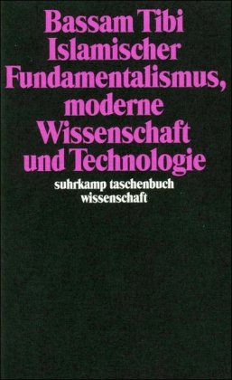 9783518285909: Islamischer Fundamentalismus, moderne Wissenschaft und Technologie (Suhrkamp Taschenbuch Wissenschaft)